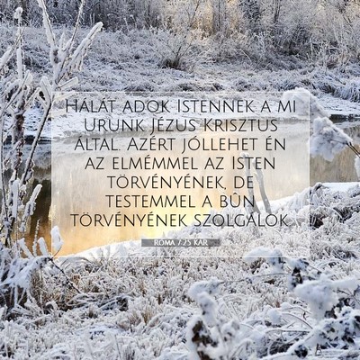 Picture 07 - Róma 7:25 KAR - Hálát adok Istennek a mi Urunk Jézus Krisztus - Bible Verse Picture