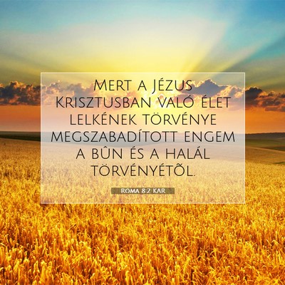 Picture 07 - Róma 8:2 KAR - Mert a Jézus Krisztusban való élet lelkének - Bible Verse Picture