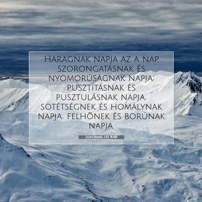 Picture 07 - Sofóniás 1:15 KAR - Haragnak napja az a nap, szorongatásnak és - Bible Verse Picture