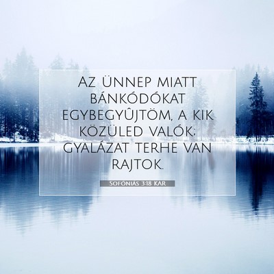 Picture 07 - Sofóniás 3:18 KAR - Az ünnep miatt bánkódókat egybegyûjtöm, a - Bible Verse Picture