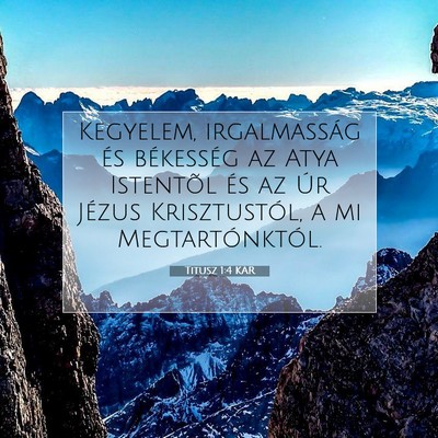 Picture 07 - Titusz 1:4 KAR - Kegyelem, irgalmasság és békesség az Atya - Bible Verse Picture
