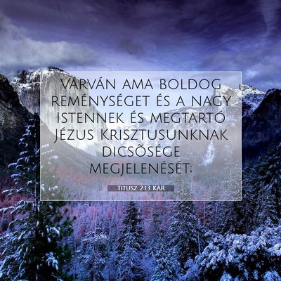 Picture 07 - Titusz 2:13 KAR - Várván ama boldog reménységet és a nagy - Bible Verse Picture