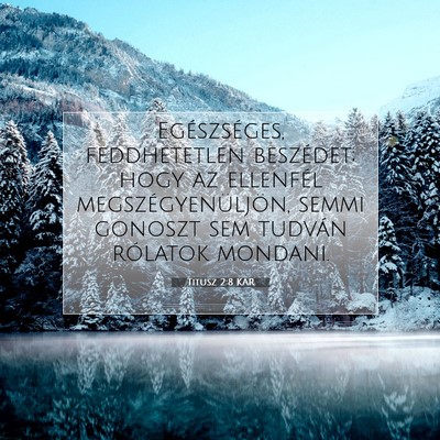 Picture 07 - Titusz 2:8 KAR - Egészséges, feddhetetlen beszédet; hogy az - Bible Verse Picture