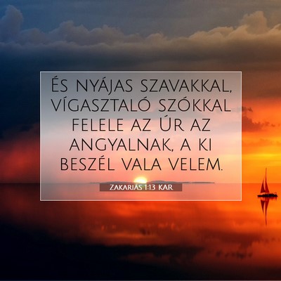 Picture 07 - Zakariás 1:13 KAR - És nyájas szavakkal, vígasztaló szókkal - Bible Verse Picture