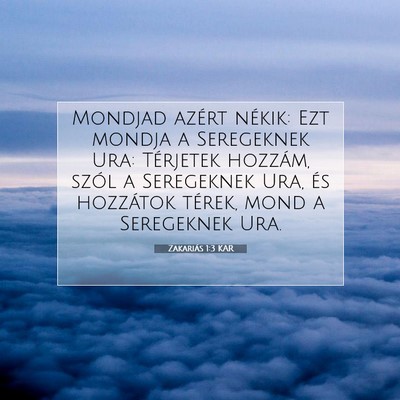 Picture 07 - Zakariás 1:3 KAR - Mondjad azért nékik: Ezt mondja a Seregeknek - Bible Verse Picture