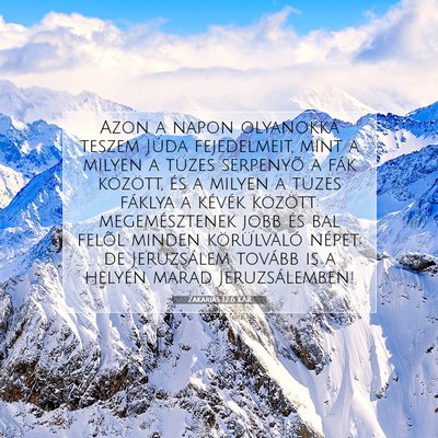 Picture 07 - Zakariás 12:6 KAR - Azon a napon olyanokká teszem Júda fejedelmeit, - Bible Verse Picture