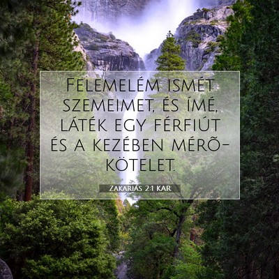 Picture 07 - Zakariás 2:1 KAR - Felemelém ismét szemeimet, és ímé, láték - Bible Verse Picture