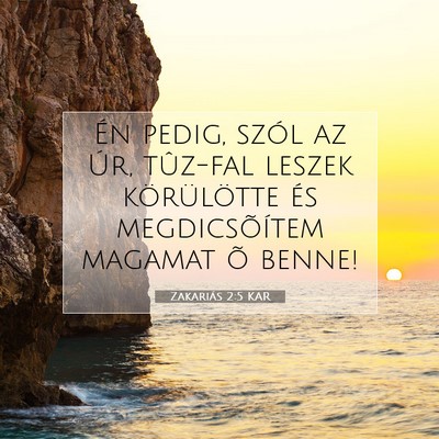 Picture 07 - Zakariás 2:5 KAR - Én pedig, szól az Úr, tûz-fal leszek - Bible Verse Picture