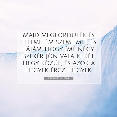Picture 07 - Zakariás 6:1 KAR - Majd megfordulék és felemelém szemeimet, és - Bible Verse Picture