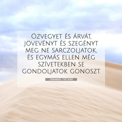 Picture 07 - Zakariás 7:10 KAR - Özvegyet és árvát, jövevényt és szegényt - Bible Verse Picture