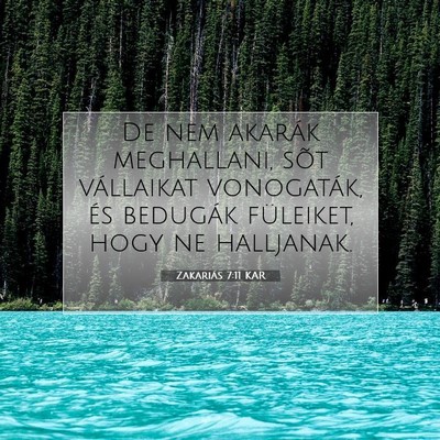 Picture 07 - Zakariás 7:11 KAR - De nem akarák meghallani, sõt vállaikat - Bible Verse Picture