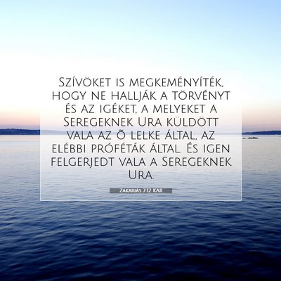 Picture 07 - Zakariás 7:12 KAR - Szívöket is megkeményíték, hogy ne hallják - Bible Verse Picture