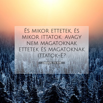Picture 07 - Zakariás 7:6 KAR - És mikor ettetek, és mikor ittatok: avagy nem - Bible Verse Picture