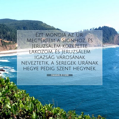 Picture 07 - Zakariás 8:3 KAR - Ezt mondja az Úr: Megtértem a Sionhoz, és - Bible Verse Picture