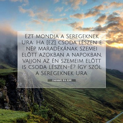 Picture 07 - Zakariás 8:6 KAR - Ezt mondja a Seregeknek Ura: Ha [ez] csoda - Bible Verse Picture