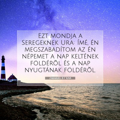 Picture 07 - Zakariás 8:7 KAR - Ezt mondja a Seregeknek Ura: Ímé, én - Bible Verse Picture