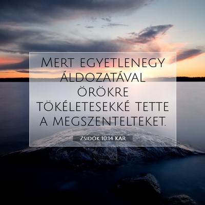 Picture 07 - Zsidók 10:14 KAR - Mert egyetlenegy áldozatával örökre - Bible Verse Picture