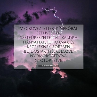 Picture 07 - Zsidók 11:37 KAR - Megköveztettek, kínpróbát szenvedtek, - Bible Verse Picture