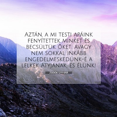 Picture 07 - Zsidók 12:9 KAR - Aztán, a mi testi apáink fenyítettek minket - Bible Verse Picture