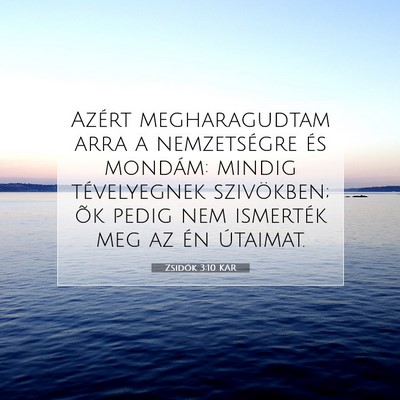 Picture 07 - Zsidók 3:10 KAR - Azért megharagudtam arra a nemzetségre és - Bible Verse Picture