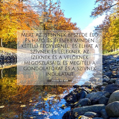 Picture 07 - Zsidók 4:12 KAR - Mert az Istennek beszéde élõ és ható, és - Bible Verse Picture
