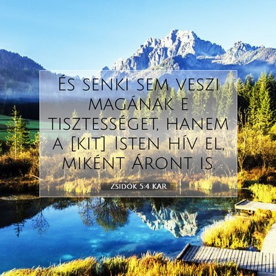 Picture 07 - Zsidók 5:4 KAR - És senki sem veszi magának e tisztességet, - Bible Verse Picture