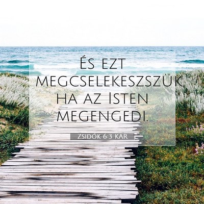 Picture 07 - Zsidók 6:3 KAR - És ezt megcselekeszszük, ha az Isten - Bible Verse Picture