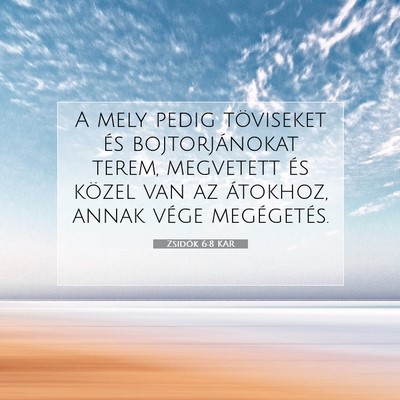 Picture 07 - Zsidók 6:8 KAR - A mely pedig töviseket és bojtorjánokat terem, - Bible Verse Picture