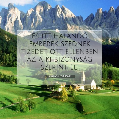 Picture 07 - Zsidók 7:8 KAR - És itt halandó emberek szednek tizedet, ott - Bible Verse Picture