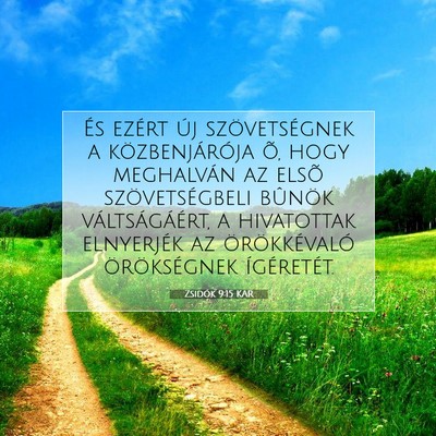 Picture 07 - Zsidók 9:15 KAR - És ezért új szövetségnek a közbenjárója - Bible Verse Picture