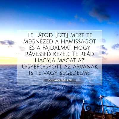 Picture 07 - Zsoltárok 10:14 KAR - Te látod [ezt,] mert te megnézed a hamisságot - Bible Verse Picture