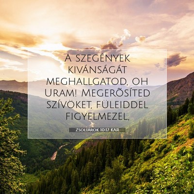 Picture 07 - Zsoltárok 10:17 KAR - A szegények kivánságát meghallgatod, oh Uram! - Bible Verse Picture