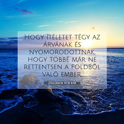 Picture 07 - Zsoltárok 10:18 KAR - Hogy ítéletet tégy az árvának és - Bible Verse Picture