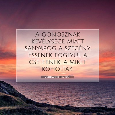 Picture 07 - Zsoltárok 10:2 KAR - A gonosznak kevélysége miatt sanyarog a - Bible Verse Picture
