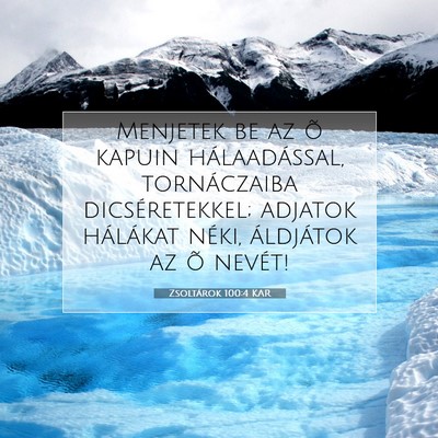 Picture 07 - Zsoltárok 100:4 KAR - Menjetek be az õ kapuin hálaadással, - Bible Verse Picture