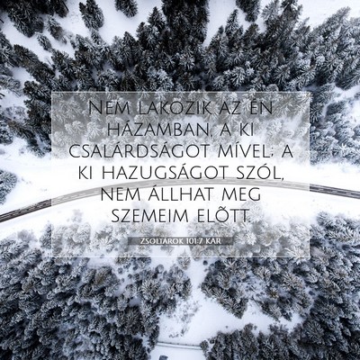Picture 07 - Zsoltárok 101:7 KAR - Nem lakozik az én házamban, a ki csalárdságot - Bible Verse Picture