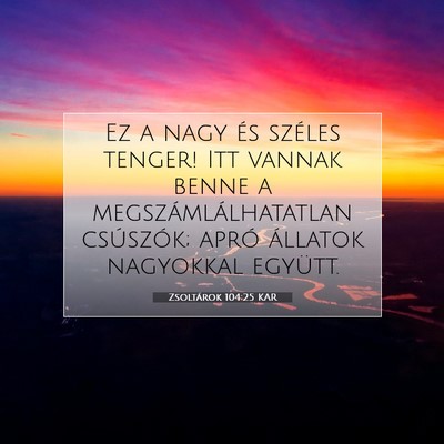 Picture 07 - Zsoltárok 104:25 KAR - Ez a nagy és széles tenger! Itt vannak benne a - Bible Verse Picture