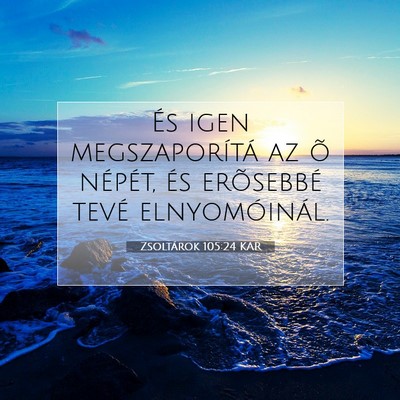 Picture 07 - Zsoltárok 105:24 KAR - És igen megszaporítá az õ népét, és - Bible Verse Picture