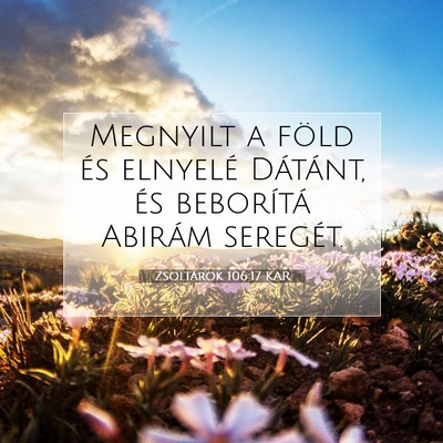 Picture 07 - Zsoltárok 106:17 KAR - Megnyilt a föld és elnyelé Dátánt, és - Bible Verse Picture