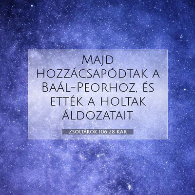 Picture 07 - Zsoltárok 106:28 KAR - Majd hozzácsapódtak a Baál-Peorhoz, és ették - Bible Verse Picture