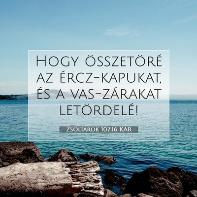 Picture 07 - Zsoltárok 107:16 KAR - Hogy összetöré az ércz-kapukat, és a - Bible Verse Picture