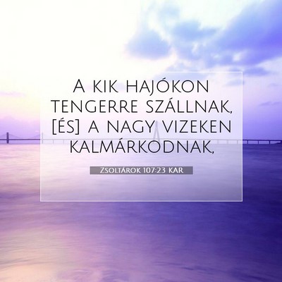 Picture 07 - Zsoltárok 107:23 KAR - A kik hajókon tengerre szállnak, [és] a nagy - Bible Verse Picture