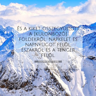 Picture 07 - Zsoltárok 107:3 KAR - És a kiket összegyûjtött a [különbözõ] - Bible Verse Picture