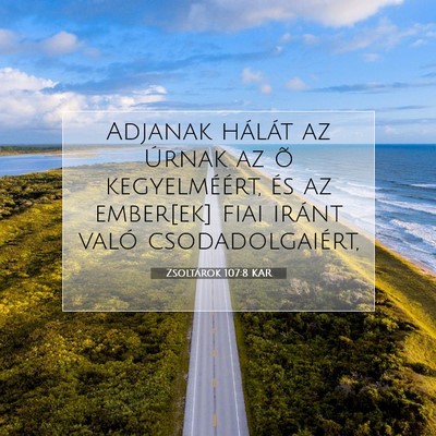 Picture 07 - Zsoltárok 107:8 KAR - Adjanak hálát az Úrnak az õ kegyelméért, - Bible Verse Picture