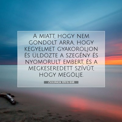 Picture 07 - Zsoltárok 109:16 KAR - A miatt, hogy nem gondolt arra, hogy kegyelmet - Bible Verse Picture