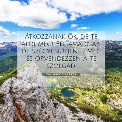 Picture 07 - Zsoltárok 109:28 KAR - Átkozzanak õk, de te áldj meg! Feltámadnak, - Bible Verse Picture