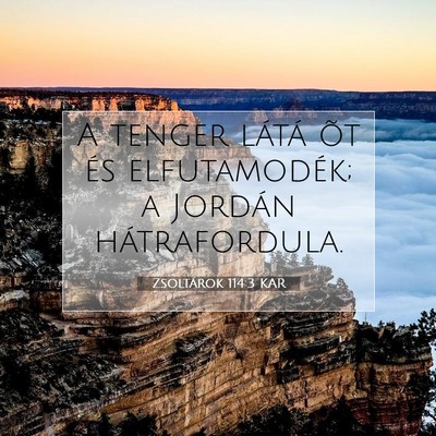 Picture 07 - Zsoltárok 114:3 KAR - A tenger látá õt és elfutamodék; a Jordán - Bible Verse Picture