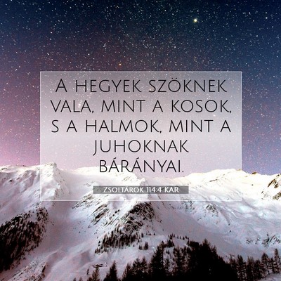 Picture 07 - Zsoltárok 114:4 KAR - A hegyek szöknek vala, mint a kosok, s a halmok, - Bible Verse Picture