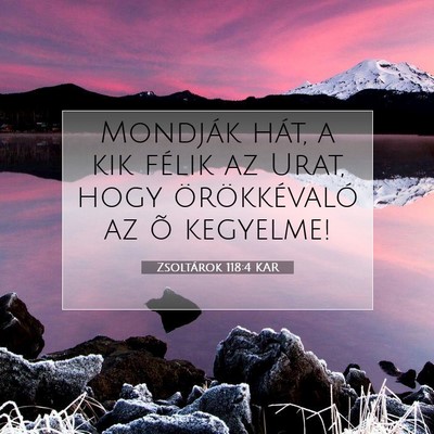 Picture 07 - Zsoltárok 118:4 KAR - Mondják hát, a kik félik az Urat, hogy - Bible Verse Picture