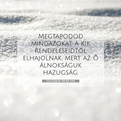 Picture 07 - Zsoltárok 119:118 KAR - Megtapodod mindazokat, a kik rendeléseidtõl - Bible Verse Picture